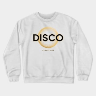 DISCO  - Never Dies Gold (Black) Crewneck Sweatshirt